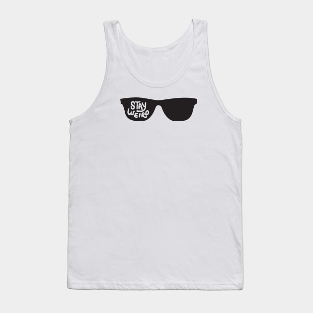 Stay weird Tank Top by Vanphirst